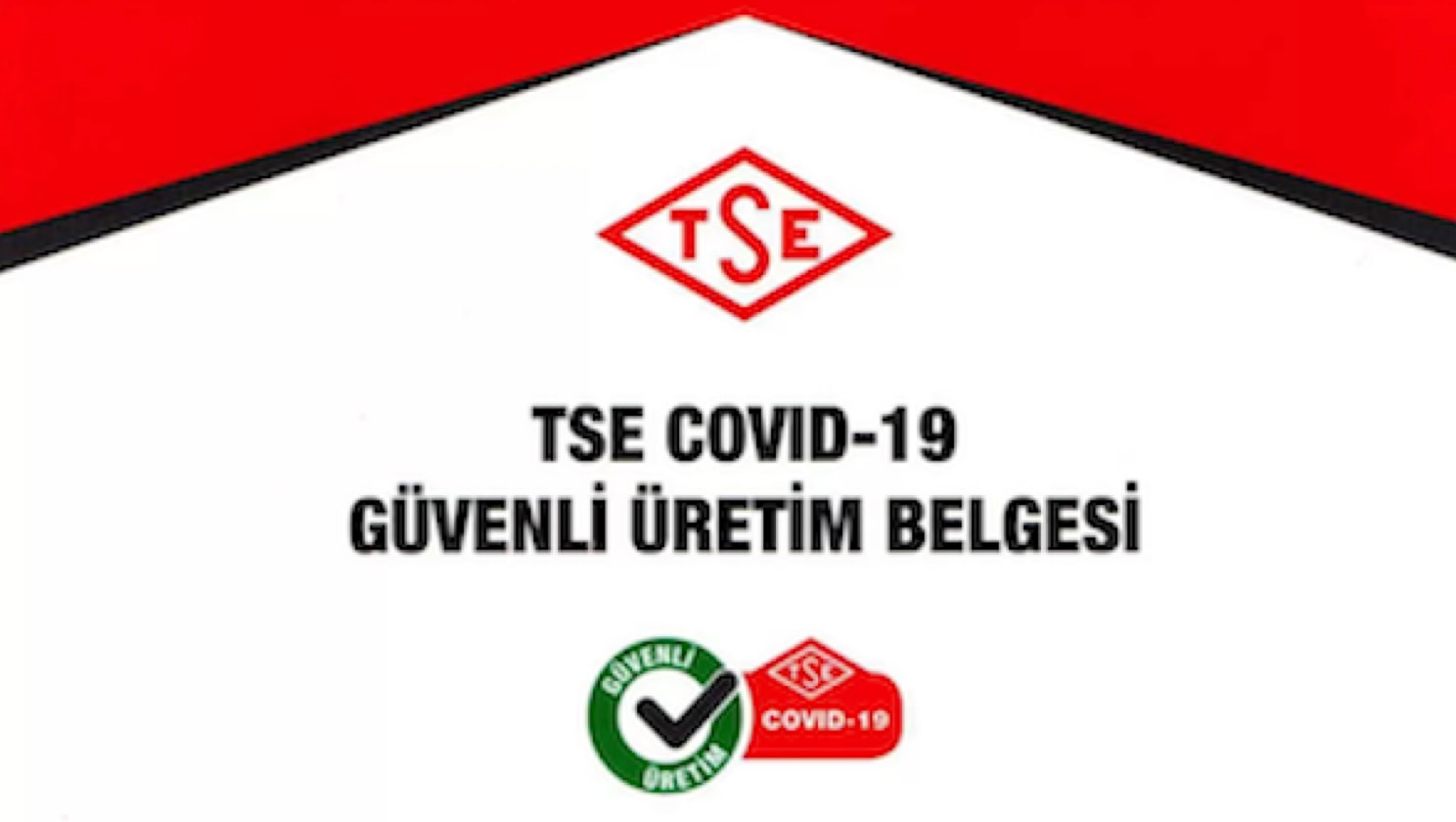 TSE COVID-19 Güvenli Üretim Belgesi'ni Almaya Hak Kazandık TSE COVID-19 Güvenli Üretim Belgesi'ni Almaya Hak Kazandık